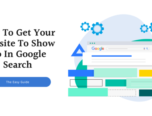 How To Get Your Website To Show Up In Google Search