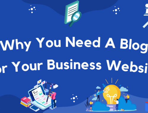 Why You Need A Blog For Your Business Website